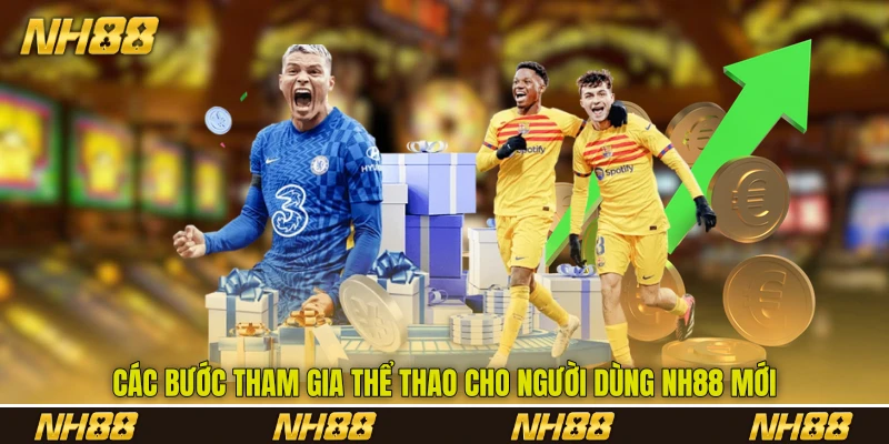 Các bước tham gia thể thao cho người dùng NH88 mới Các bước tham gia thể thao cho người dùng NH88 mới