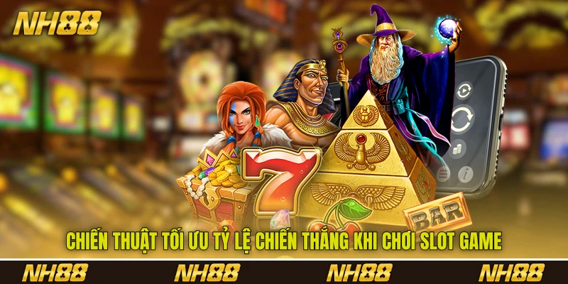Chiến thuật tối ưu tỷ lệ chiến thắng khi chơi slot game Chiến thuật tối ưu tỷ lệ chiến thắng khi chơi slot game