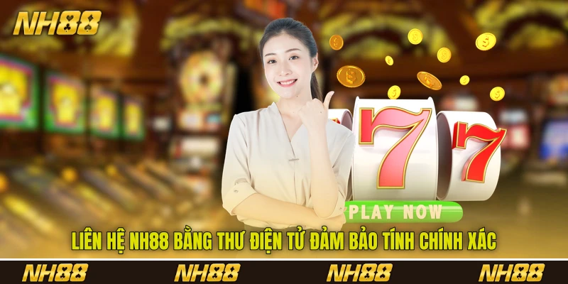 liên hệ NH88 bằng thư điện tử đảm bảo tính chính xác liên hệ NH88 bằng thư điện tử đảm bảo tính chính xác
