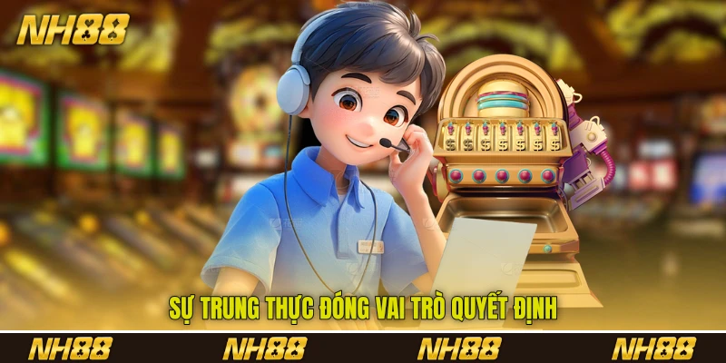 Sự trung thực đóng vai trò quyết định Sự trung thực đóng vai trò quyết định